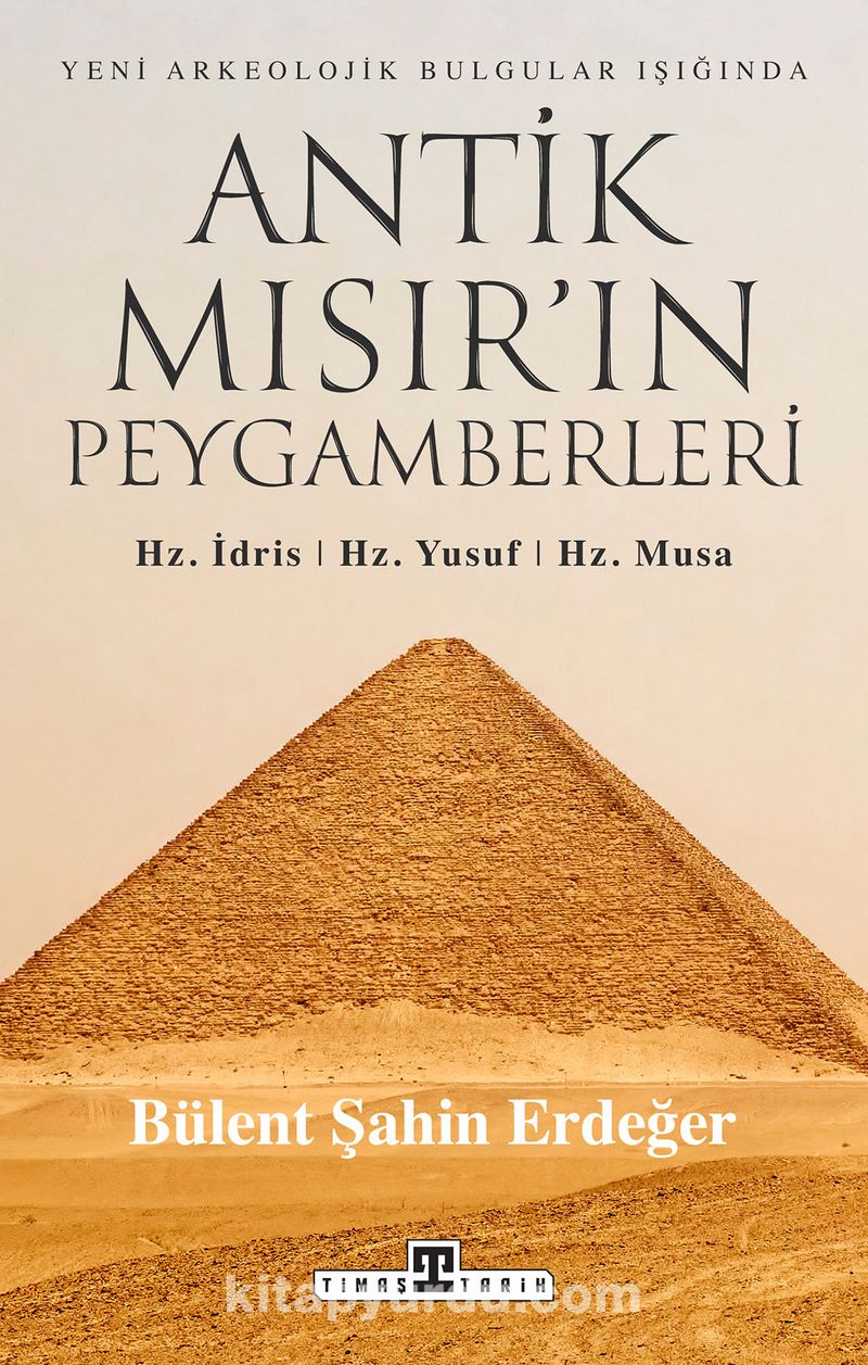 Antik Mısır’ın Peygamberleri: Hz. İdris, Hz. Yusuf, Hz. Musa