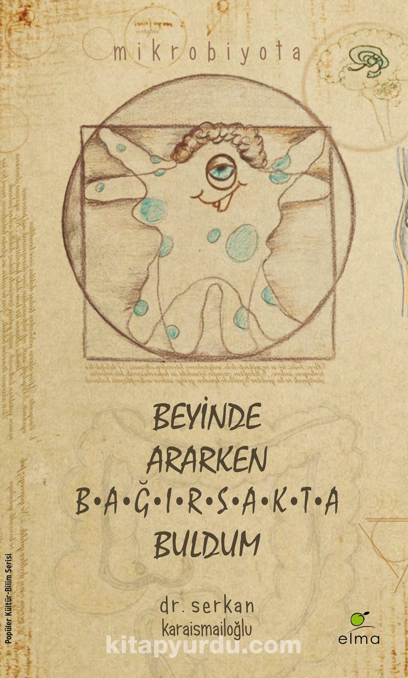 Beyinde Ararken Bağırsakta Buldum