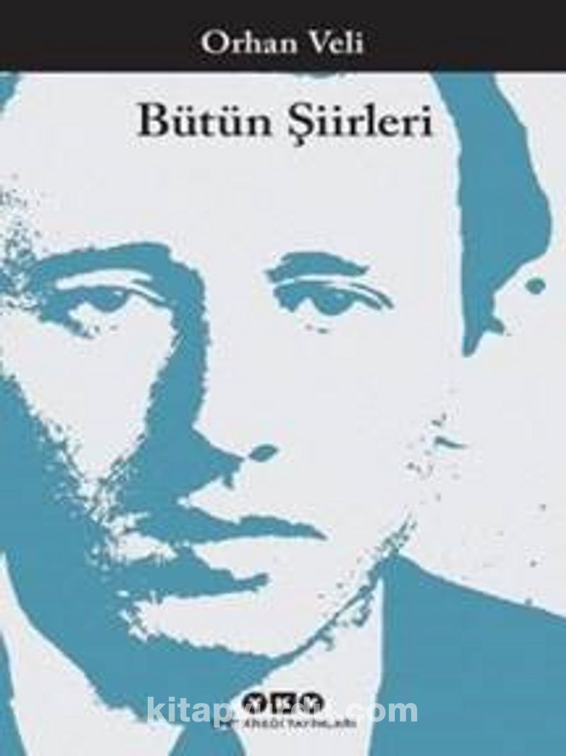 Bütün Şiirleri / Orhan Veli Kanık