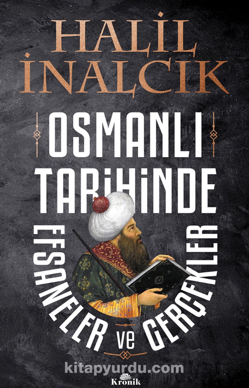 Osmanlı Tarihinde Efsaneler ve Gerçekler