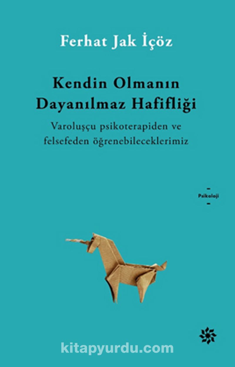 Kendin Olmanın Dayanılmaz Hafifliği
