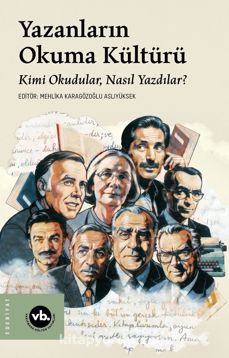 Yazanların Okuma Kültürü / Kimi Okudular, Nasıl Yazdılar ?