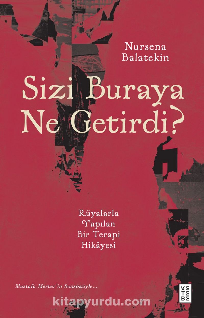 Sizi Buraya Ne Getirdi?