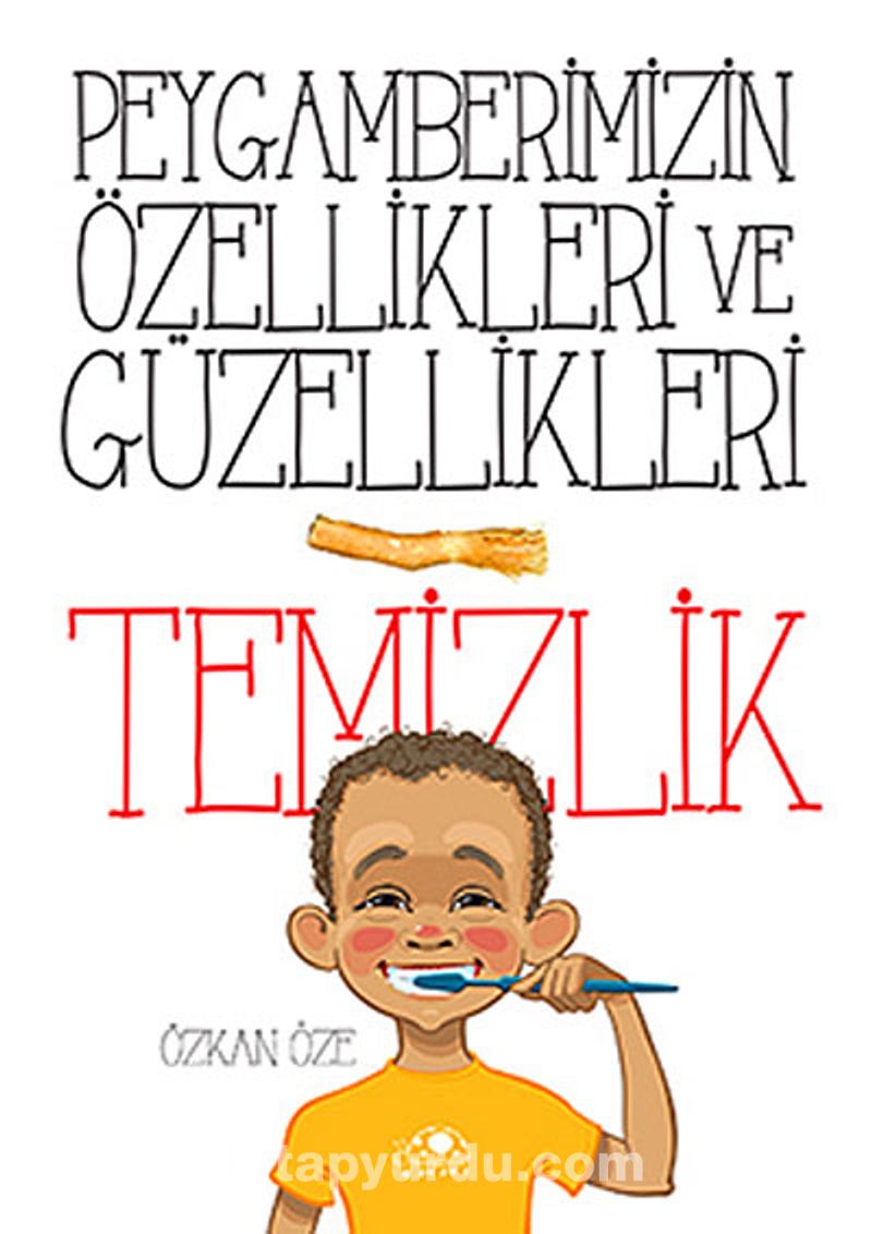 Temizlik / Peygamberimizin Özellikleri ve Güzellikleri - 1