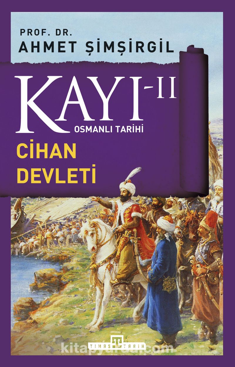 Kayı -II Osmanlı Tarihi / Cihan Devleti