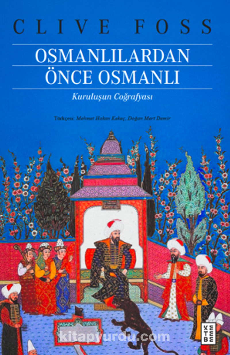 Osmanlılardan Önce Osmanlı / Kuruluşun Coğrafyası