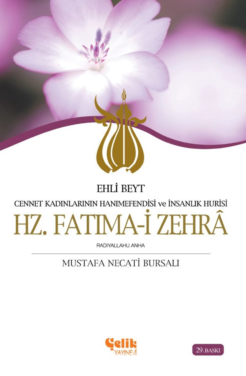 Hz. Fatımai Zehra Ehli Beyt Cennet Kadınlarının Hanımefendisi ve İnsanlık Hurisi