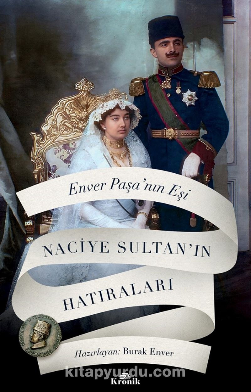 Enver Paşa’nın Eşi Naciye Sultan’ın Hatıraları