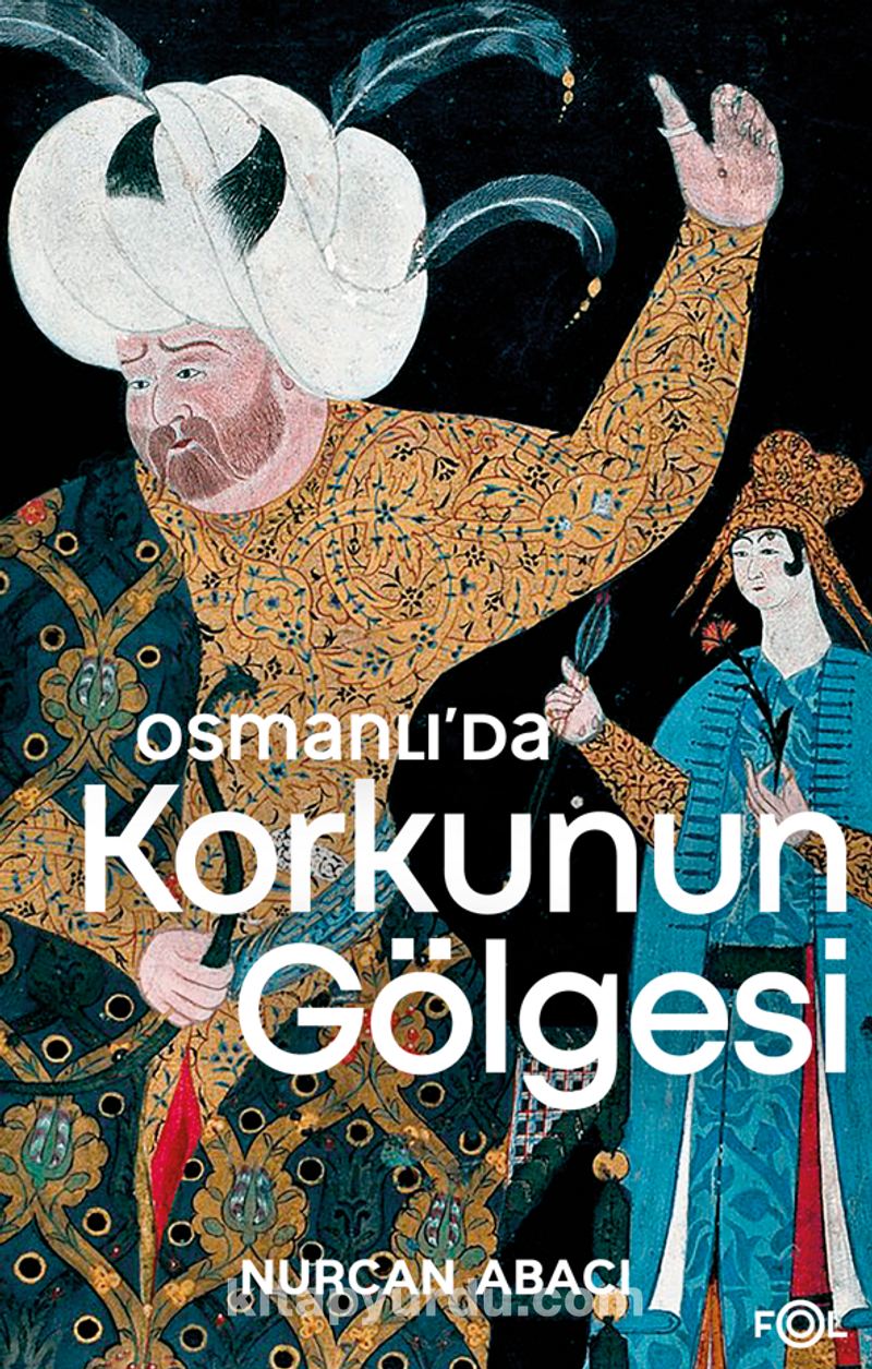 Osmanlı’da Korkunun Gölgesi