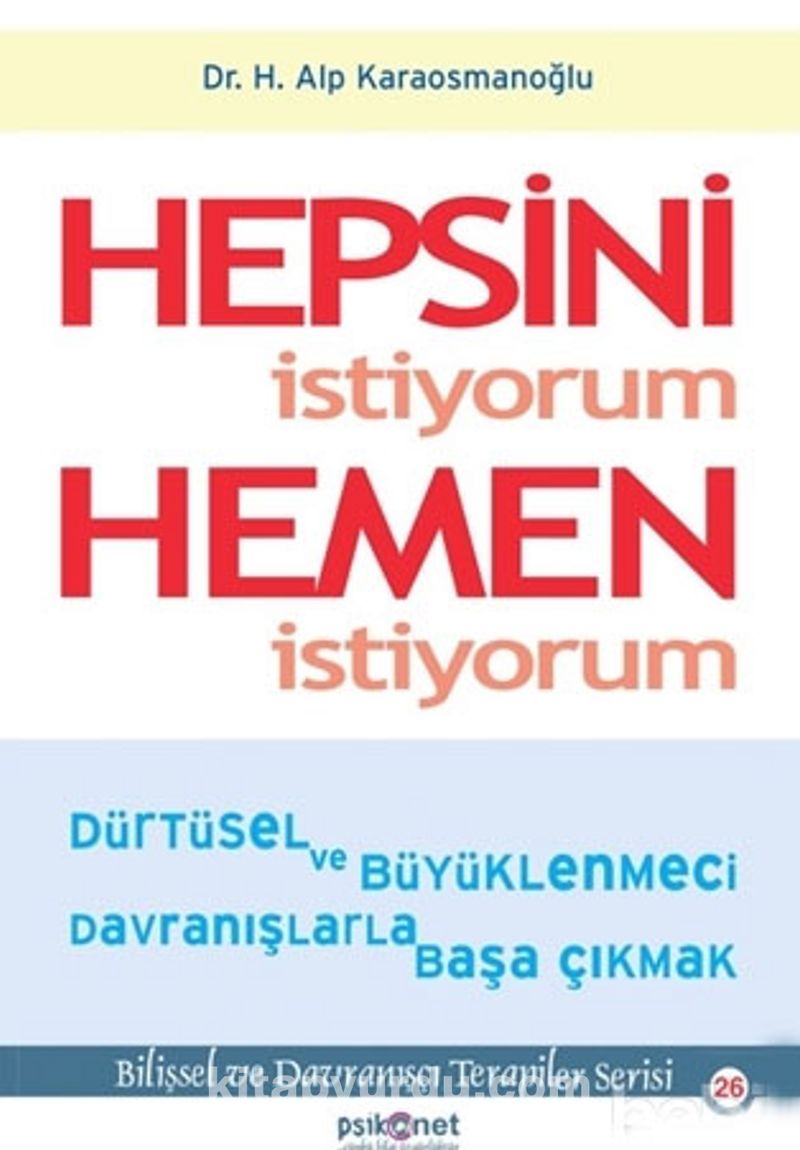 Hepsini İstiyorum Hemen İstiyorum