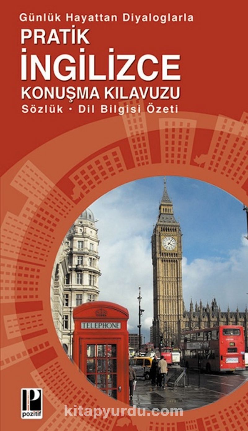 Günlük  Hayattan Diyaloglarla  Pratik İngilizce Konuşma Kılavuzu / Sözlük / Dil Bilgisi Özeti