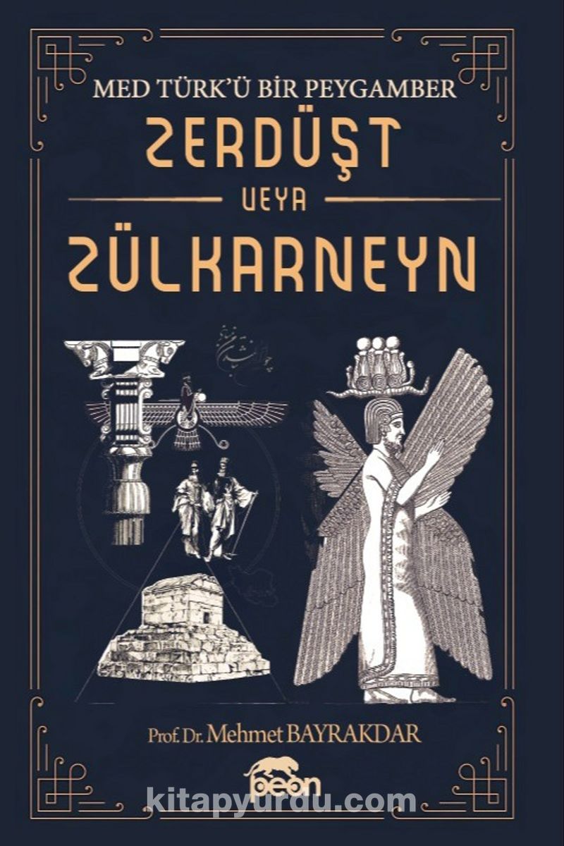 Med Türk'ü Bir Peygamber Zerdüşt veya Zülkarneyn
