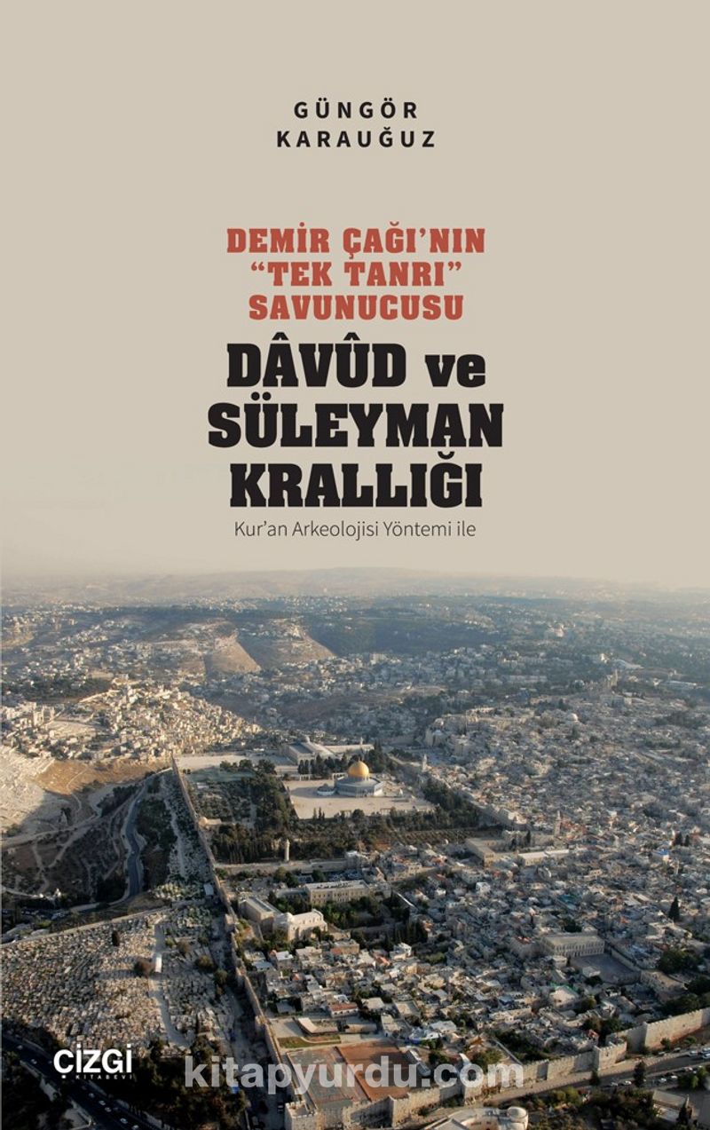 Demir Çağı’nın “Tek Tanrı” Savunucusu Davud ve Süleyman Krallığı