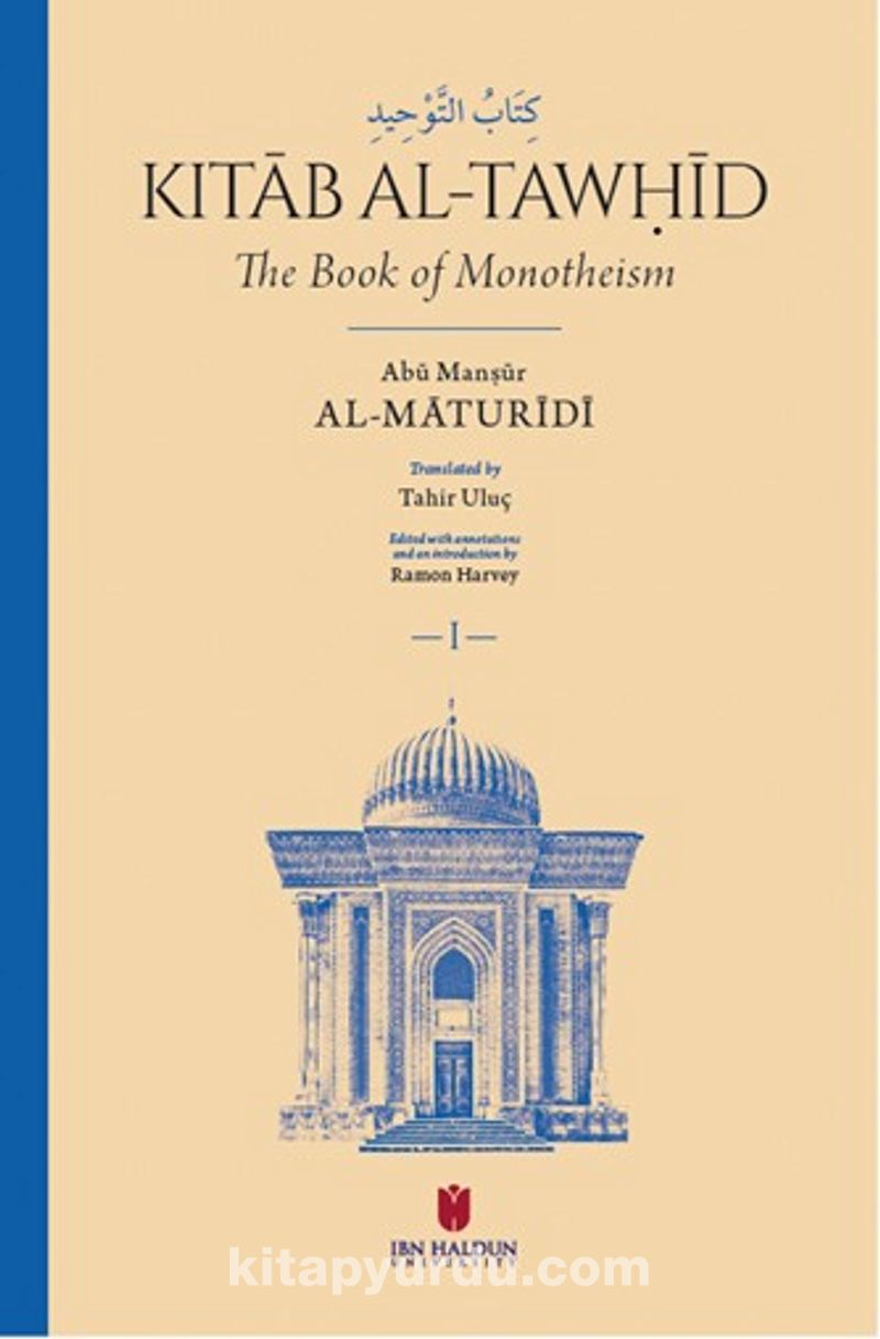 كِتَابُ التَّوْحِيدِ Kitāb al-Tawḥīd The Book of Monotheism (2 Cilt)