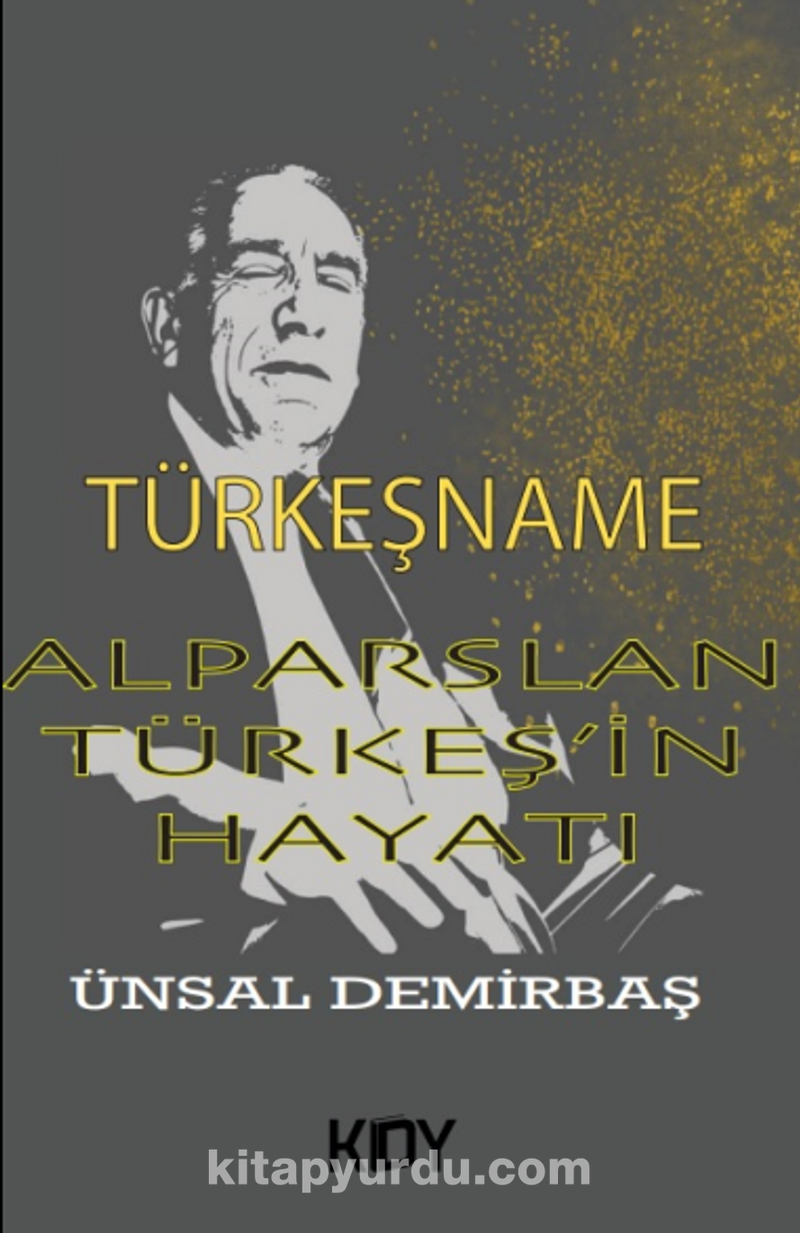 Türkeşname - Alparslan Türkeş'in Hayatı