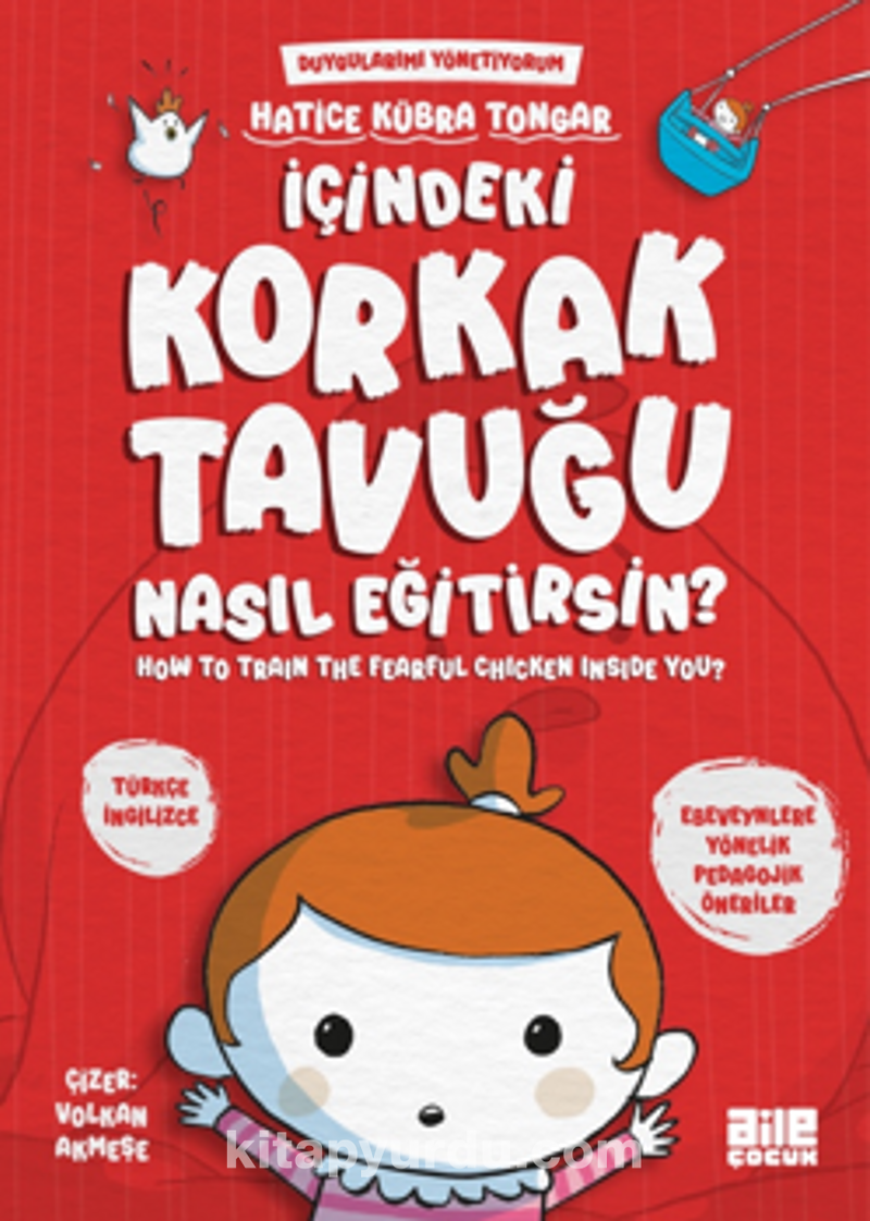 İçindeki Korkak Tavuğu Nasıl Eğitirsin?