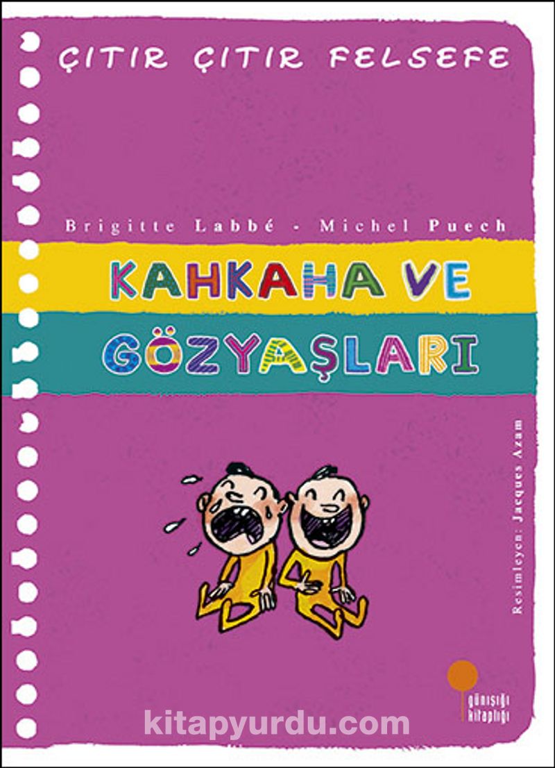 Kahkaha ve Gözyaşları / Çıtır Çıtır Felsefe (32. Kitap)