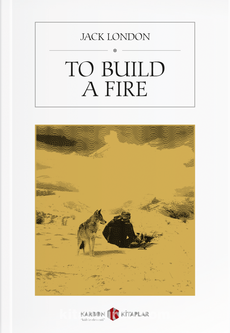 To Build A Fire