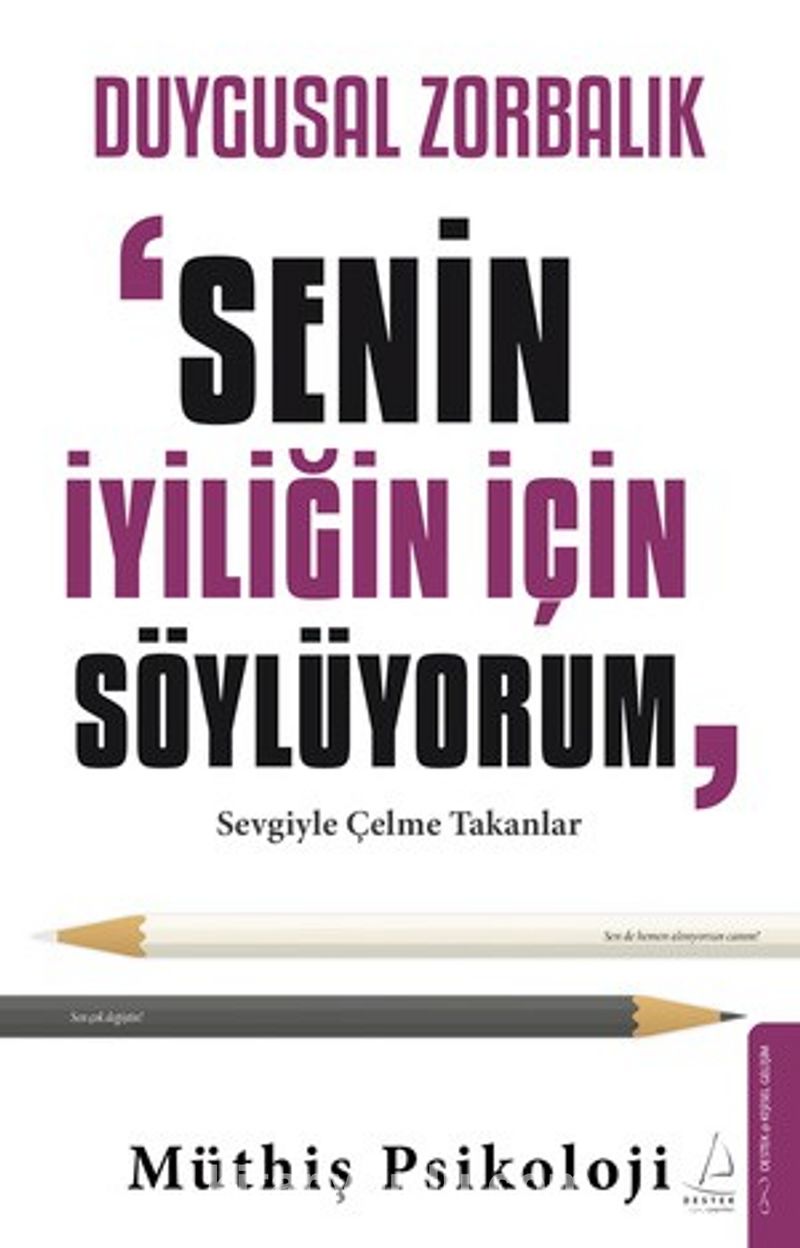 Duygusal Zorbalık: “Senin İyiliğin İçin Söylüyorum&quot;