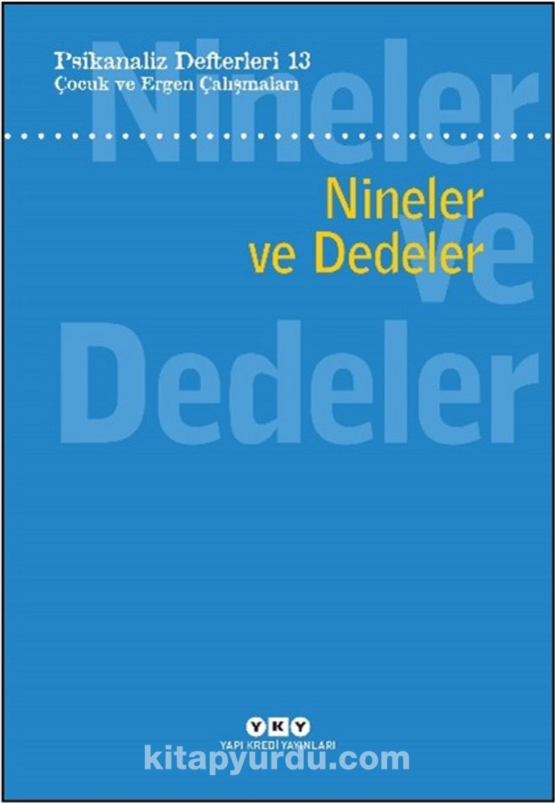 Psikanaliz Defterleri 13: Çocuk ve Ergen Çalışmaları - Nineler ve Dedeler