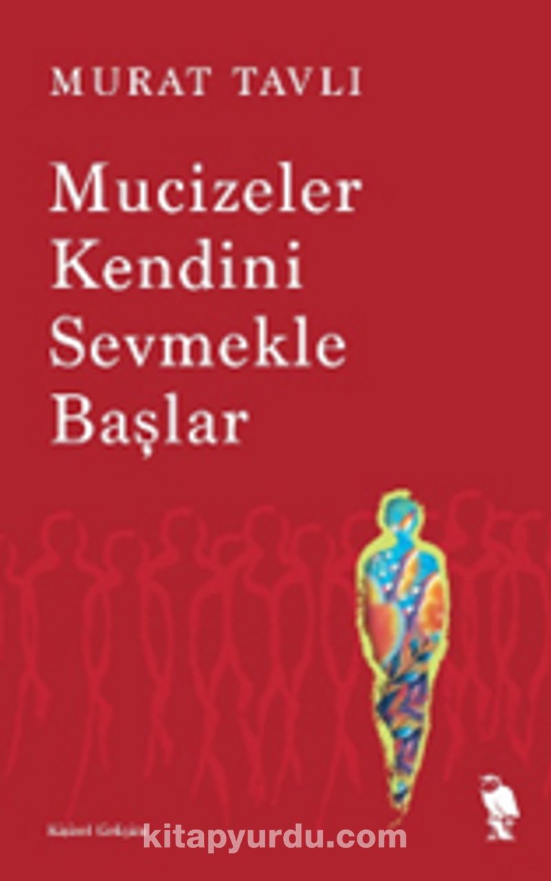 Mucizeler Kendini Sevmekle Başlar