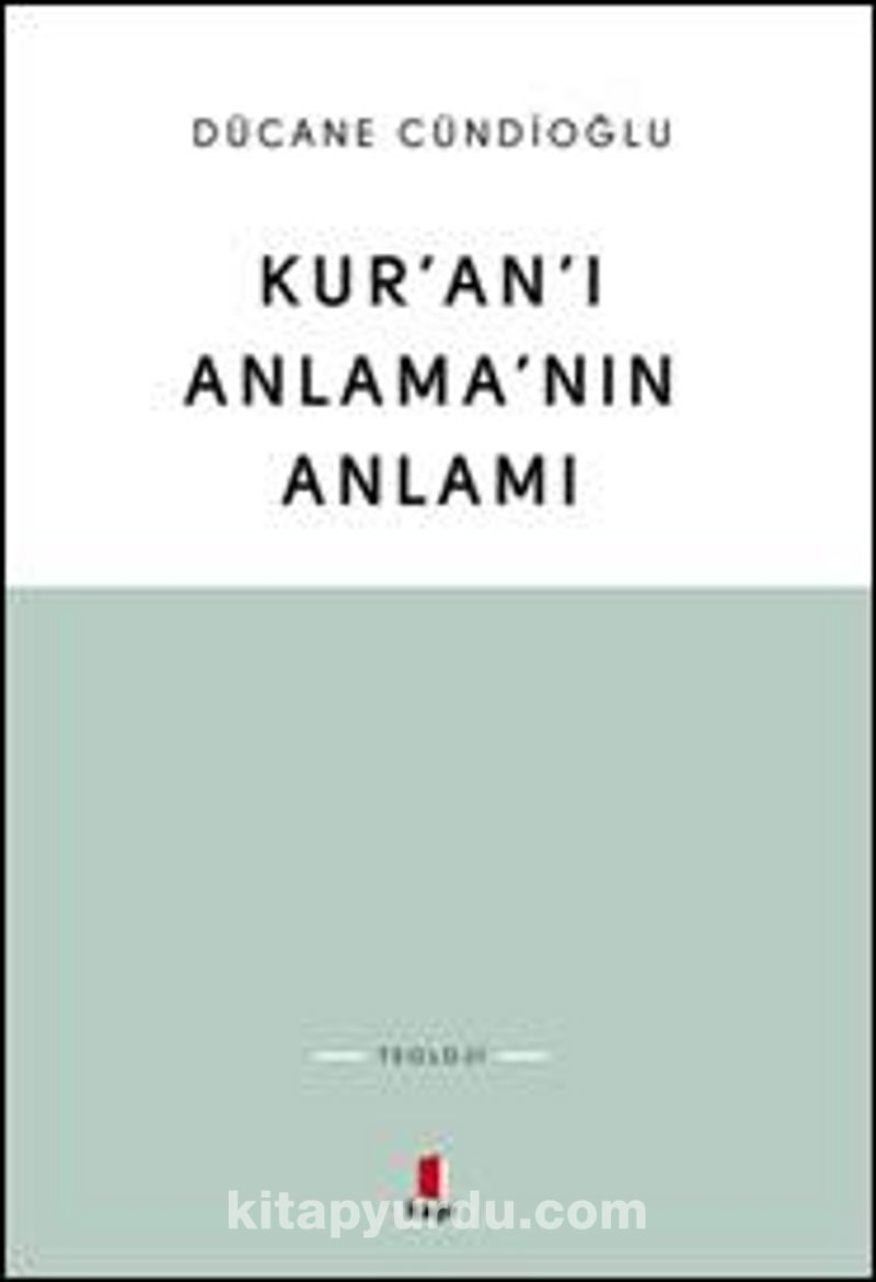 Kur'an'ı Anlama'nın Anlamı