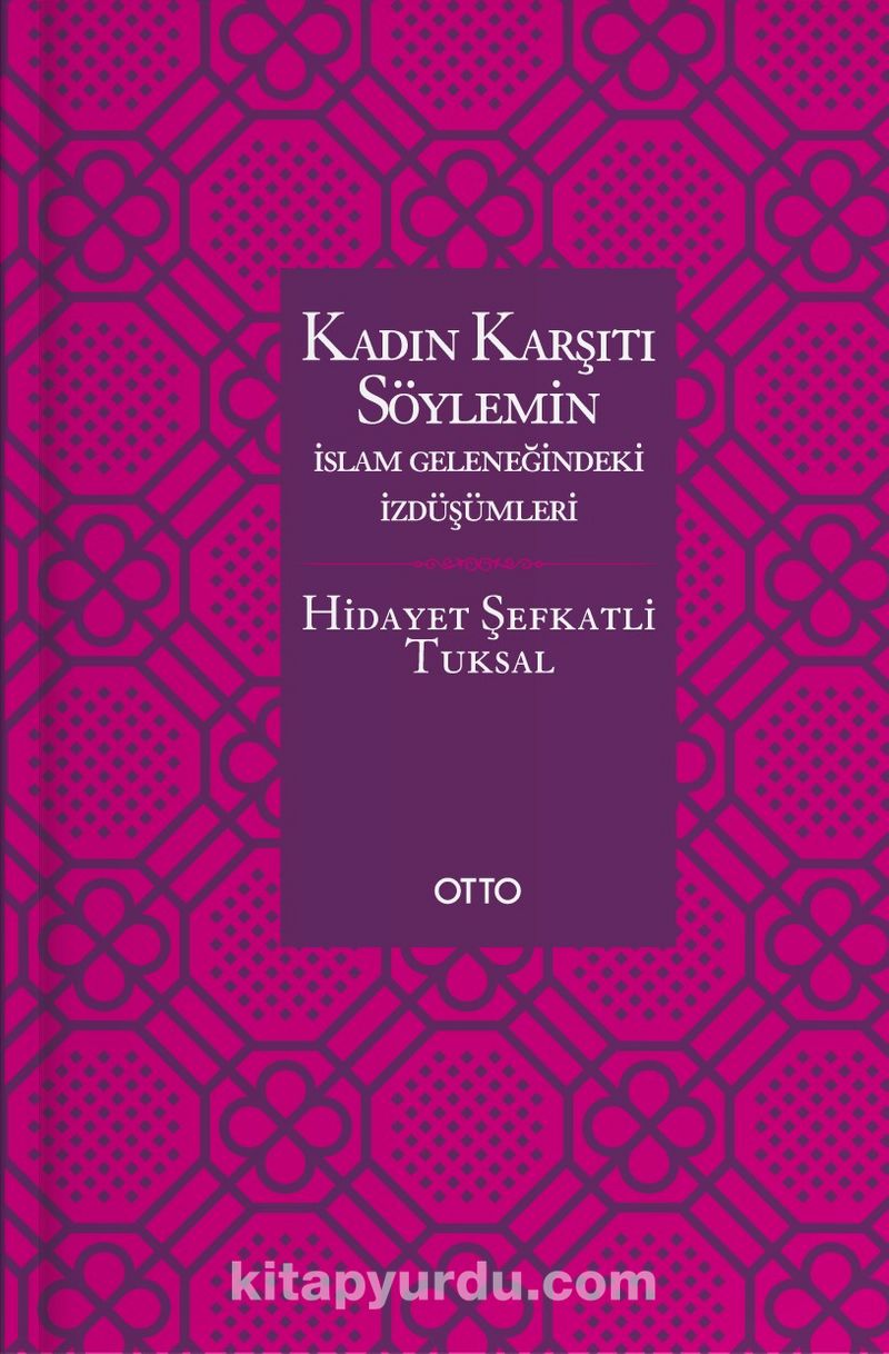 Kadın Karşıtı Söylemin İslam Geleneğindeki İzdüşümleri