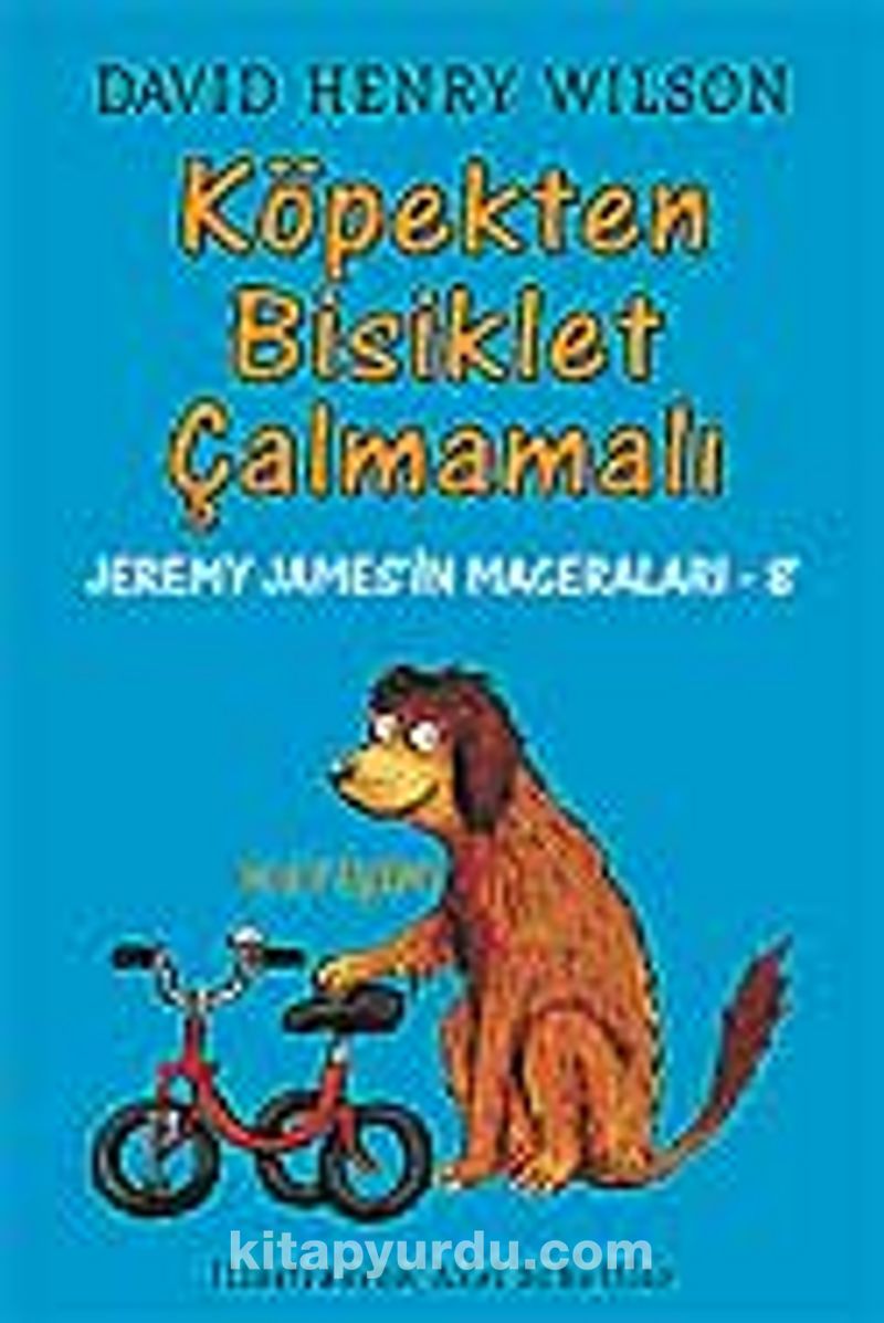 Köpek Bisiklet Çalmamalı / Jeremy James'in Maceraları 8