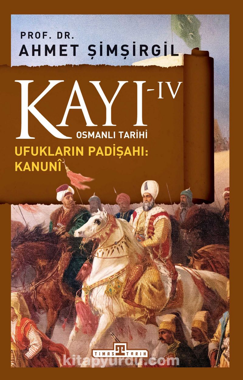 Kayı -IV Osmanlı Tarihi / Ufukların Padişahı: Kanuni