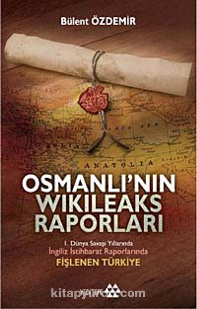 Osmanlı'nın Wikileaks Raporları