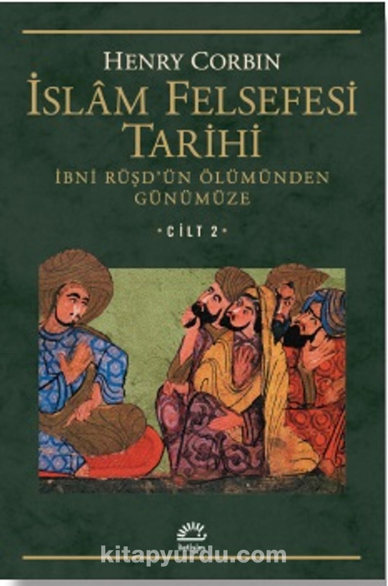 İslam Felsefesi Tarihi Cilt 2 / İbni Rüşd'ün Ölümünden Günümüze