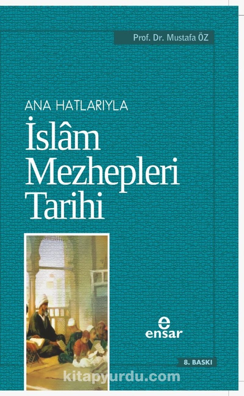 Ana Hatlarıyla İslam Mezhepleri Tarihi
