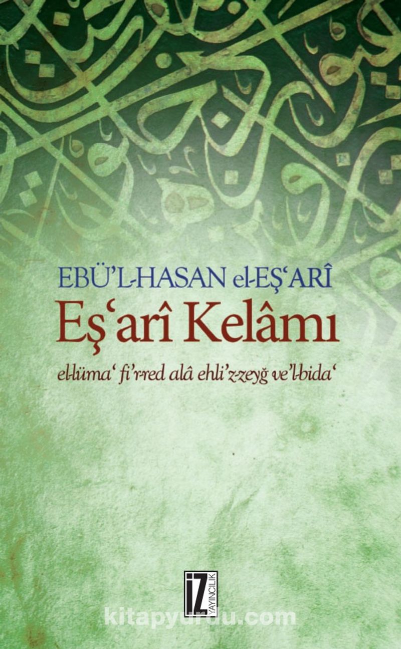 Eş'ari Kelamı El-Lüma' Fi’r-Red Ala Ehli’z-Zeyğ Ve’l-Bida