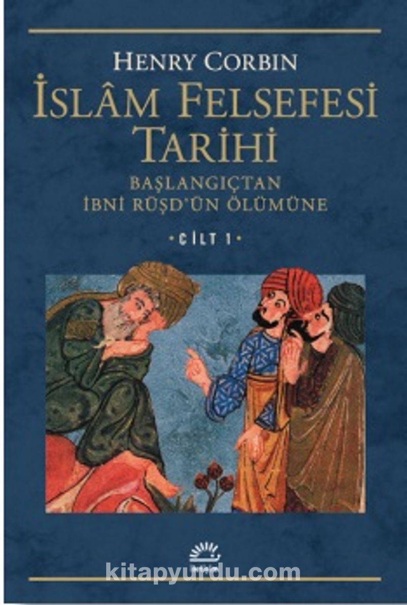 İslam Felsefesi Tarihi Cilt 1