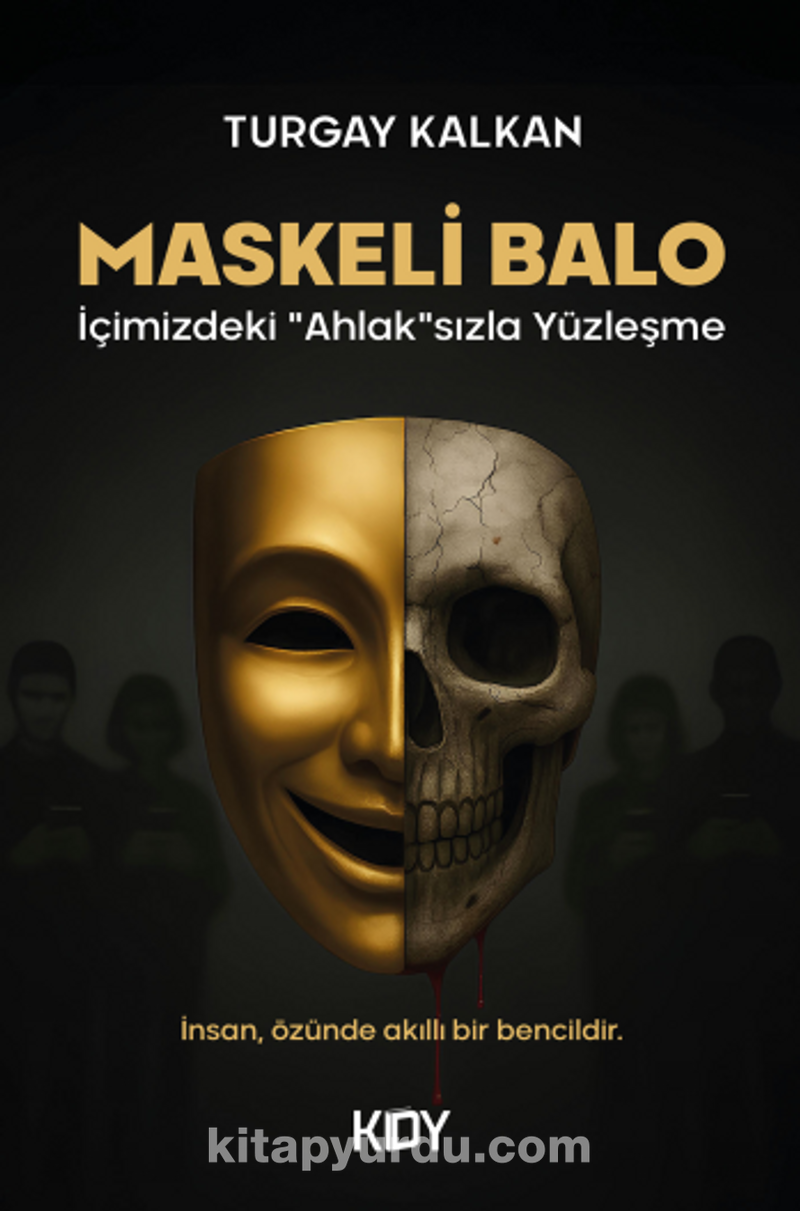Maskeli Balo İçimizdeki &quot;Ahlak&quot;sızla Yüzleşme