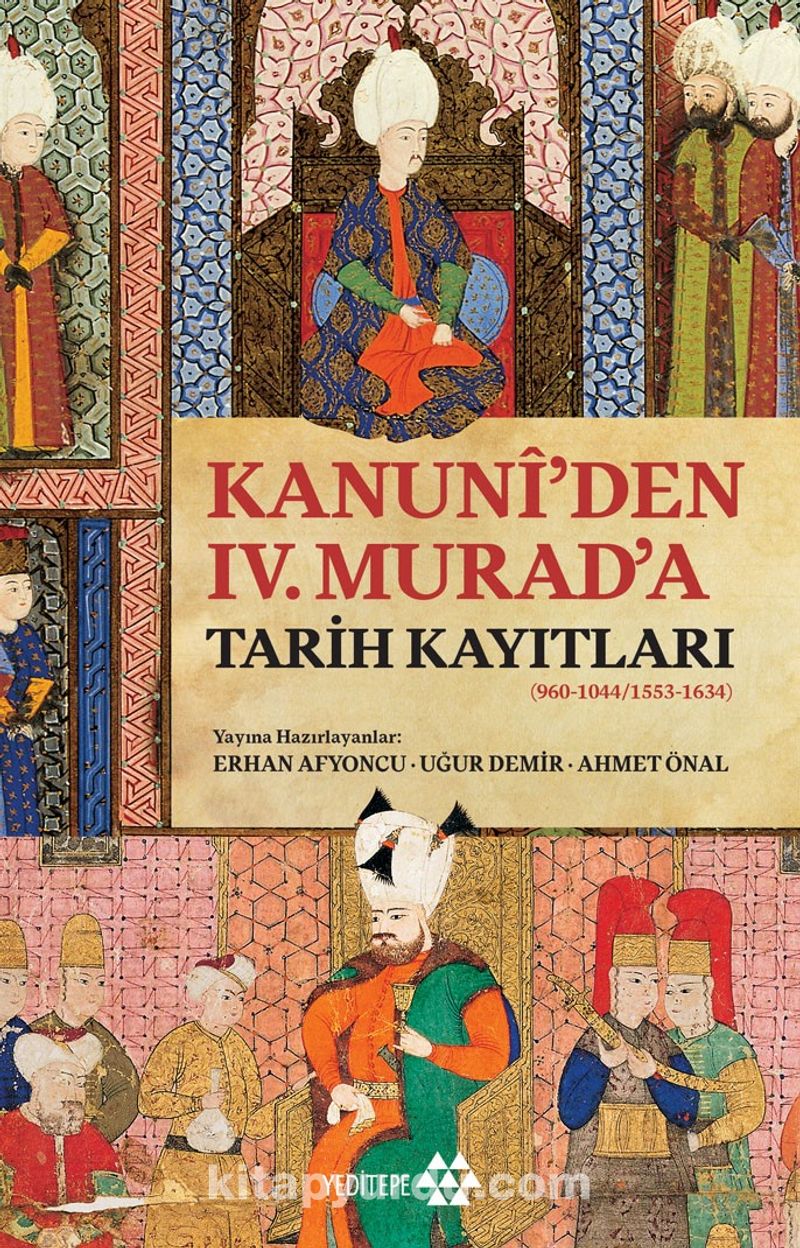 Kanuni’den IV. Murad’a Tarih Kayıtları