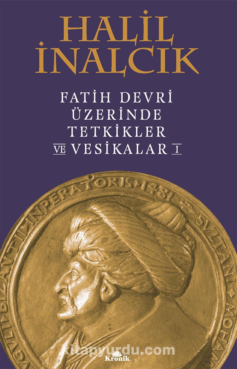 Fatih Devri Üzerinde Tetkikler ve Vesikalar 1 (Ciltli)