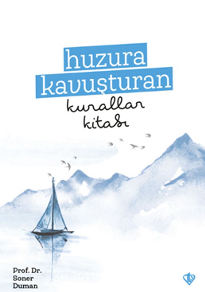 Huzura Kavuşturan Kurallar Kitabı