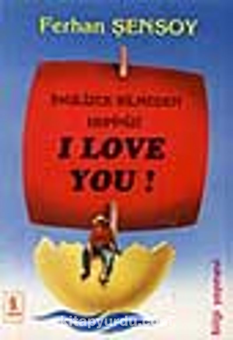 İngilizce Bilmeden Hepinizi I Love You