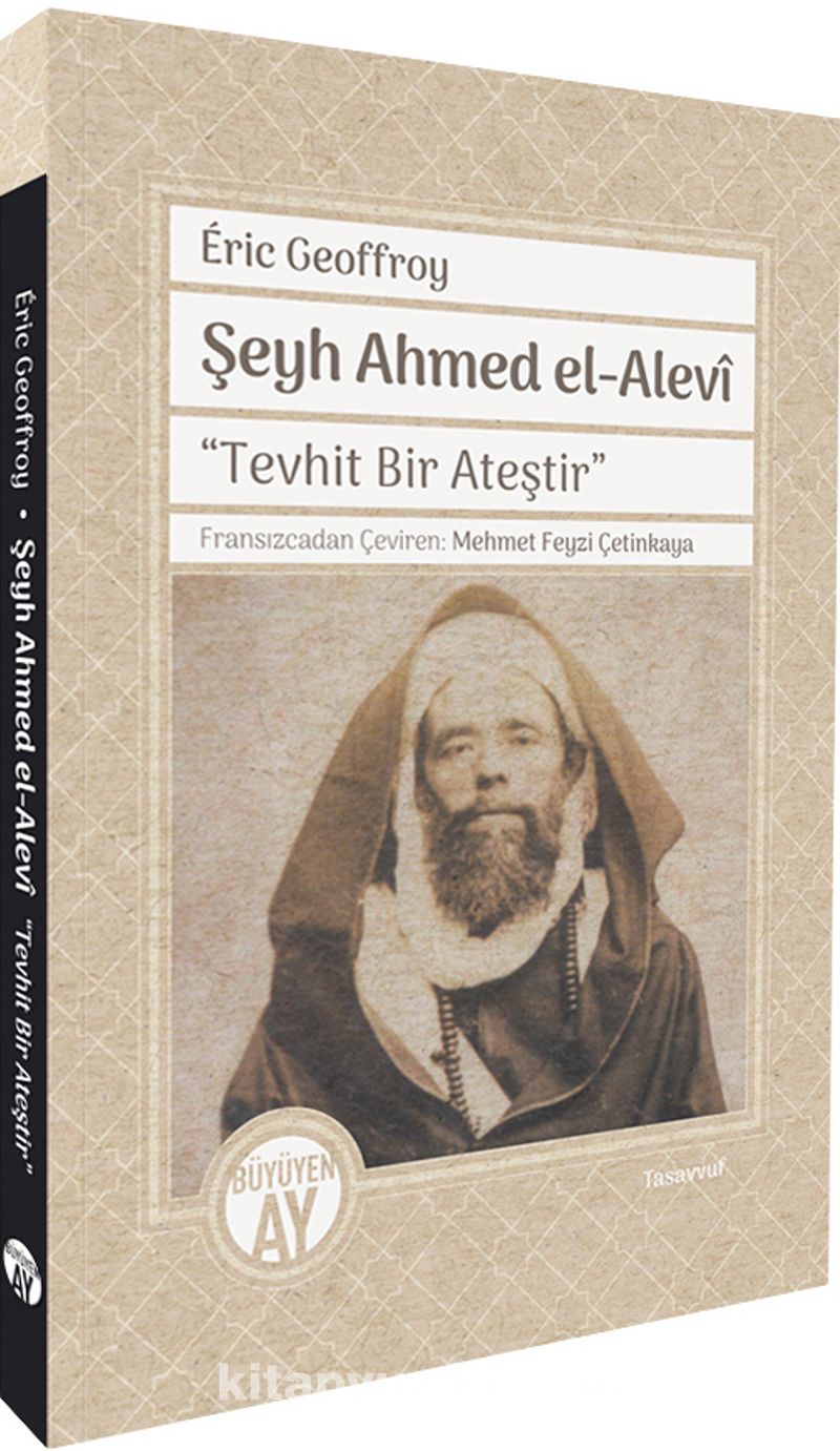 Şeyh Ahmed el-Alevî &quot;Tevhit Bir Ateştir&quot;