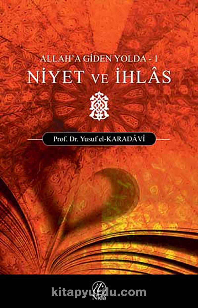 Allah'a Giden Yolda Niyet ve İhlas