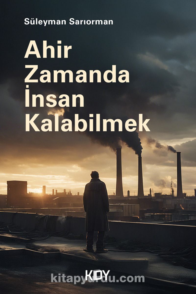 Ahir Zamanda İnsan Kalabilmek