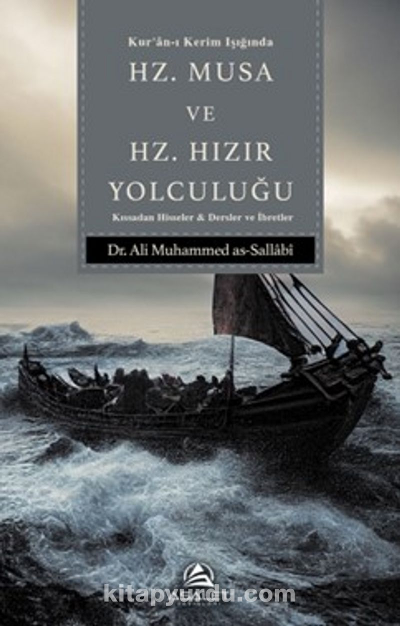 Kur’an-ı Kerim Işığında Hz. Musa ve Hz. Hızır Yolculuğu Kıssadan Hisseler - Dersler ve İbretler