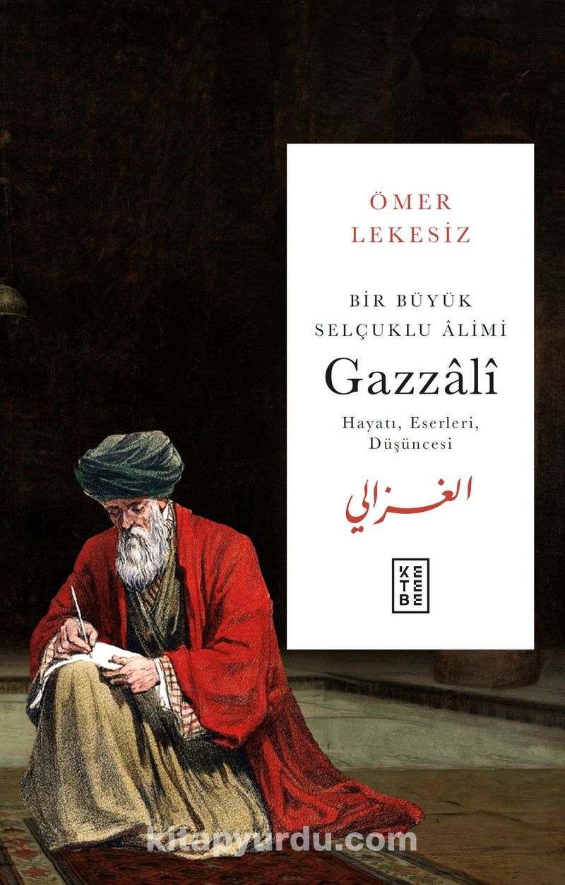 Bir Büyük Selçuklu Âlimi : Gazzalî