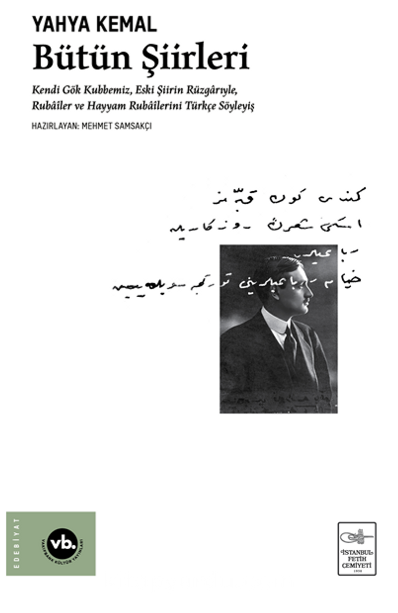 Bütün Şiirleri (Karton Kapak-Ciltsiz) / Kendi Gök Kubbemiz, Eski Şiirin Rüzgarlarıyle, Rubaîler ve Hayyam Rubaîlerini Türkçe Söyleyiş