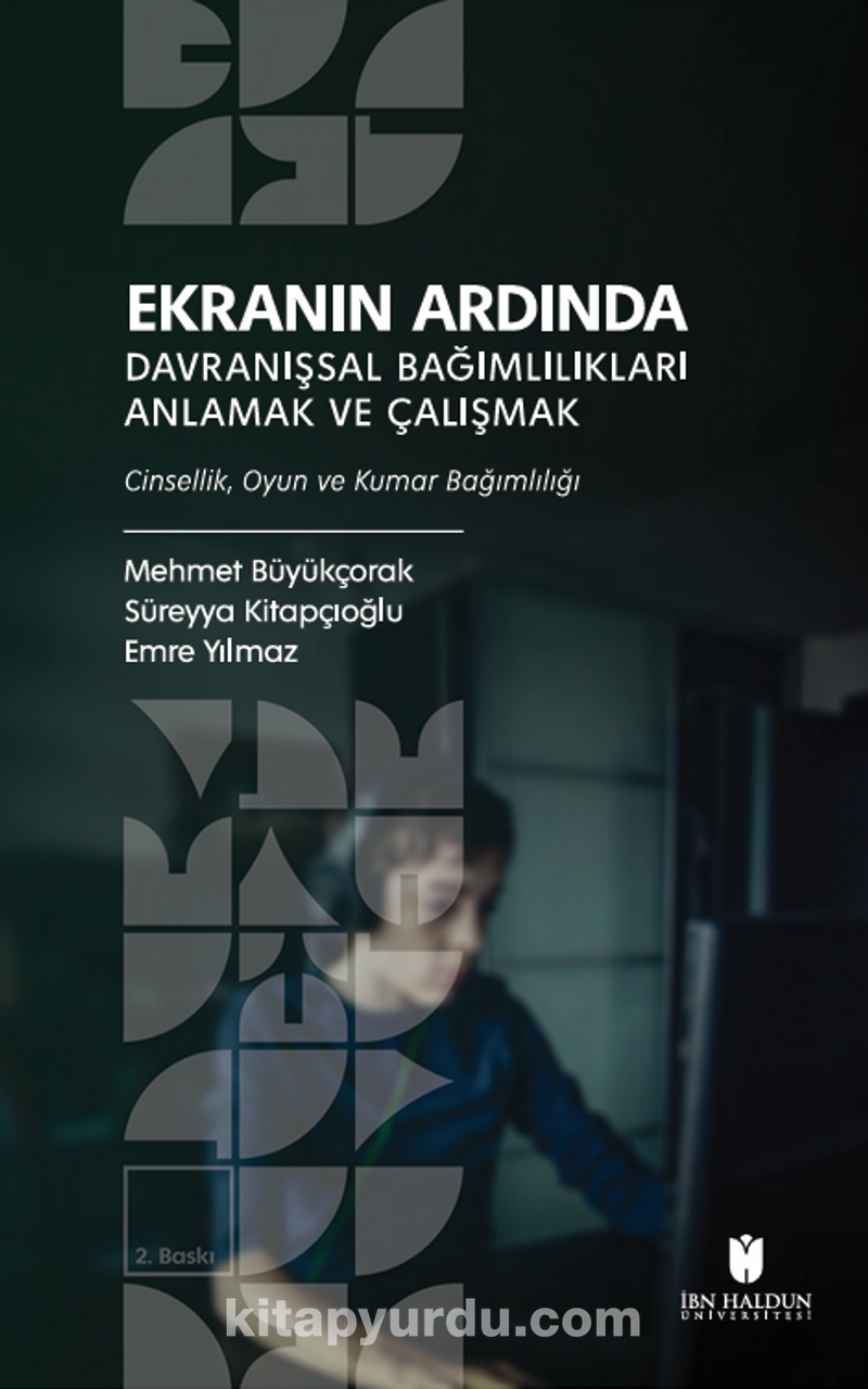 Ekranın Ardında Davranışsal Bağımlılıkları Anlamak ve Çalışmak