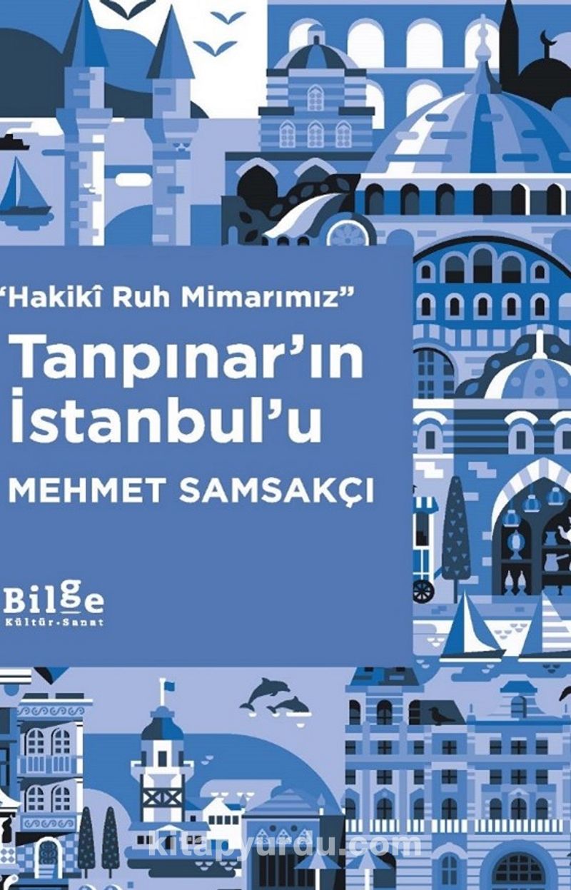Hakikî Ruh Mimarımız Tanpınar’ın İstanbul’u