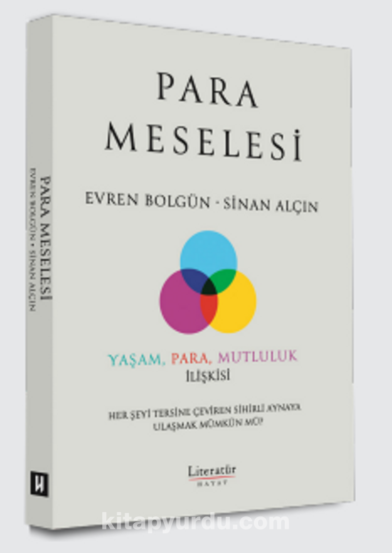 Para Meselesi - Yaşam, Para, Mutluluk İlişkisi Her Şeyi Tersine Çeviren Sihirli Aynaya Ulaşmak Mümkün mü?