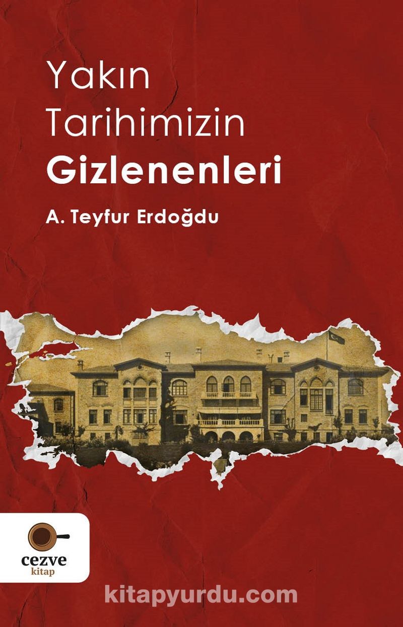 Yakın Tarihimizin Gizlenenleri