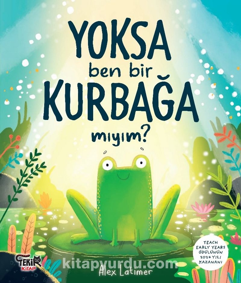 Yoksa Ben Bir Kurbağa Mıyım